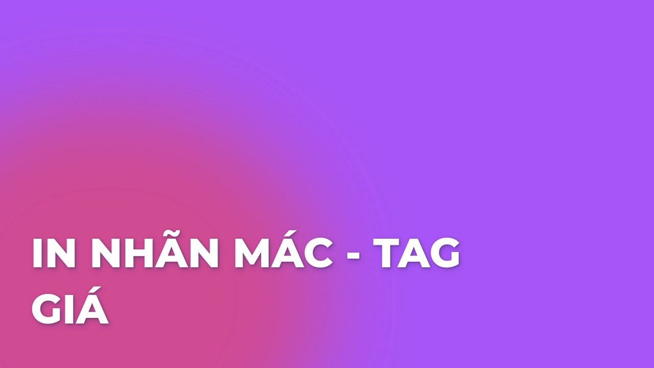 In nhãn mác, tag giá, thẻ treo, mạc áo giá rẻ